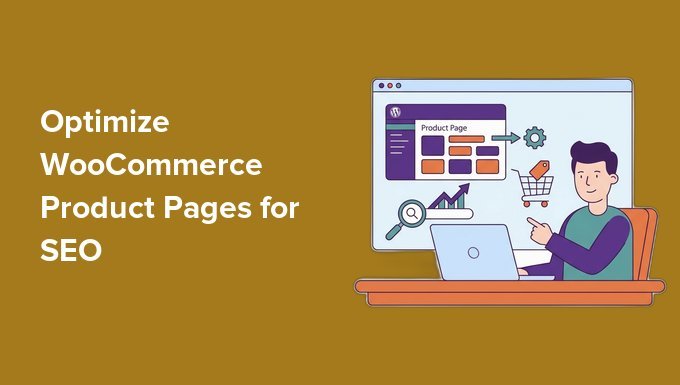 How to Optimize Your WooCommerce Product Pages for SEO